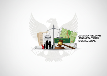 Cara Menyelesaikan Sengketa Tanah Secara Legal