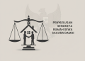 Penyelesaian Sengketa Rumah Sewa Secara Damai
