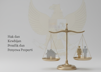 Hak dan Kewajiban Pemilik dan Penyewa Properti